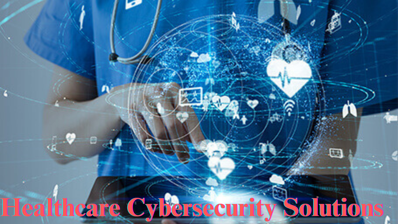 Healthcare Cybersecurity Solutions